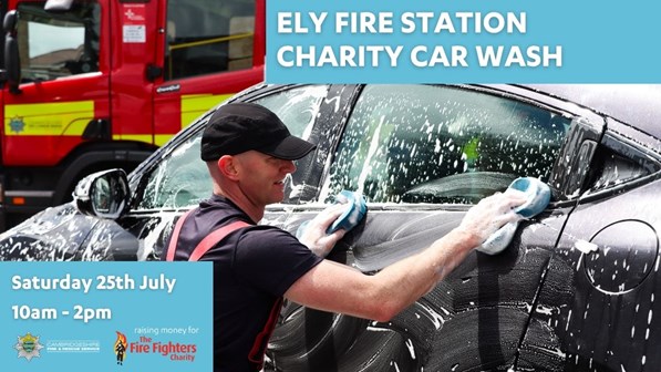 Ely Fire Station charity car wash Saturday 25th July 10am-2pm